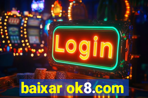 baixar ok8.com